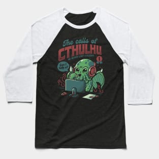 The Calls Of Cthulhu - Funny Horror Monster Gift Baseball T-Shirt